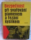 Bezpečnost při svařování plamenem a řezání kyslíkem