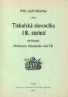 Tiskařská slovacika 18. století ve fondu Knihovny Akademie věd ČR