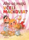 Ako sa majú včelí mackovia?