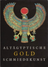 Altägyptische Goldschmiedekunst