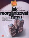 Jak reorganizovat firmu