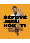 Šéfové jsou kokoti