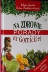 Na zdrowie Porady dr Górnickiej 