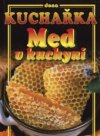 Kuchařka - med v kuchyni