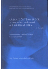 "Láska z čistého srdce, z dobrého svědomí a z upřímné víry" (1 Tim 1,5)