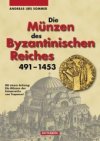 Die Münzen des Byzantinischen Reiches 491 - 1453