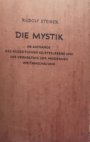 Die Mystik im Aufgange des Neuzeitlichen Geisteslebens und Ihr Verhältnis zur modernen Weltanschauung