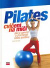 Pilates cvičení na míči