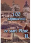 100 zajímavostí ze staré Plzně II.