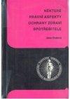 Některé právní aspekty ochrany zdraví spotřebitele