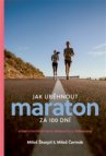 Jak uběhnout maraton za 100 dní