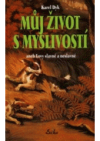 Můj život s myslivostí, aneb, Lovy slavné a neslavné