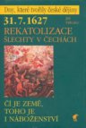 31.7.1627 - rekatolizace šlechty v Čechách