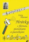 Hrátky s flétnou, písničkami a pastelkami