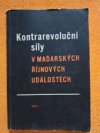 Kontrarevoluční síly v maďarských říjnových událostech.