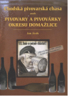 Chodská pivovarská chasa, aneb, Pivovary a pivovárky okresu Domažlice