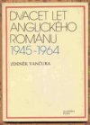 Dvacet let anglického románu 1945-1964
