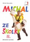 Michal ze školky II.