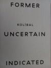 Stanislav Kolíbal: Former Uncertain Indicated