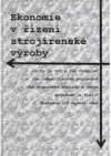 Ekonomie v řízení strojírenské výroby