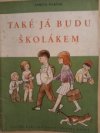 Také já budu školákem