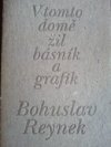 V tomto domě žil básník a grafik Bohuslav Reynek