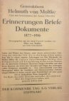 Genaloberst Helmuth von Moltke , Erinnerungen - Briefe- Dokumente 1877- 1916 