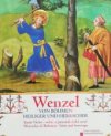 Wenceslas of Bohemia - Saint and Sovereign