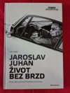 Jaorslav Juhan - Život bez brzd