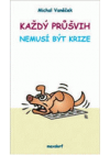 Každý průšvih nemusí být krize