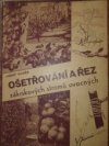 Ošetřování a řez zákrskových stromů ovocných s dodatkem O řezu révy vinné =