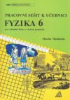 Pracovní sešit k učebnici Fyzika 6 pro základní školy a víceletá gymnázia