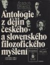 Antologie z dějin českého a slovenského filozofického myšlení