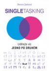 Singletasking - Udělejte víc – jedno po druhém