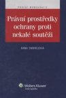 Právní prostředky ochrany proti nekalé soutěži