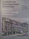 Geschichte der deutschsprachigen Dermatologie