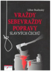 Vraždy, sebevraždy, popravy slavných Čechů