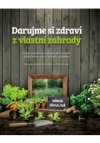 Darujme si zdraví z vlastní zahrady