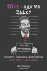Tony - can we talk? Freedom, Genocide, and Bollocks