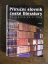 Příruční slovník české literatury od počátků do r. 1945