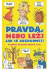 Pravda nebo lež? Jak se rozhodneš?