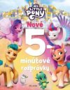 My Little Pony - Nové 5-minútové rozprávky 