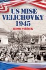US Mise Velichovky 1945