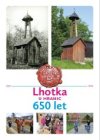 Lhotka u Hranic 650 let