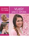 Zvládnu to sám: Vlasy jako šperk