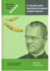 G. Mendel, jeho hybridizační objevy a jejich význam