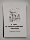 Z Jarova do komunistického lágru v Jáchymově