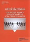 K aktuálním otázkám vyjednávání, mediace, rozhodčího řízení a tzv. práva spolupráce