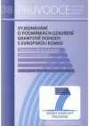 Vyjednávání o podmínkách uzavření grantové dohody s Evropskou komisí =