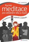 Rychlé meditace pro zklidnění těla a mysli